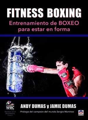 FITNESS BOXING. ENTRENAMIENTO DE BOXEO PARA ESTAR EN FORMA | 9788479027483 | DUMAS,ANDY DUMAS,JAMIE