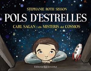 POLS D,ESTRELLES. CARL SAGAN I ELS MISTERIS DEL COSMOS | 9788426142474 | ROTH SISSON,STEPHANIE