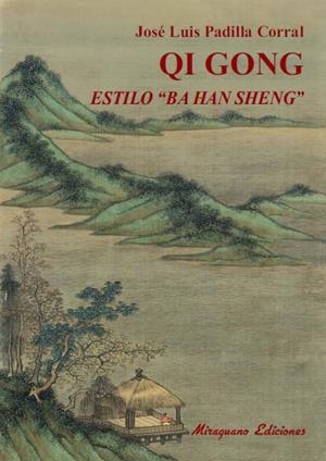 QI GONG ESTILO BA HAN SHENG | 9788478134090 | PADILLA CORRAL,JOSE LUIS