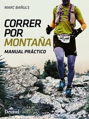CORRER POR MONTAÑA. MANUAL PRACTICO | 9788498293753 | BAÑULS,MARC