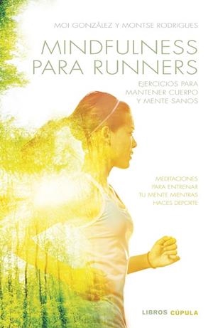 MINDFULNESS PARA RUNNERS. EJERCICIOS PARA MANTENER CUERPO Y MENTE SANOS | 9788448022457 | GONZALEZ,MOISES RODRIGUES,MONTSE