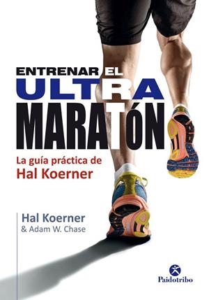 ENTRENAR EL ULTRAMARATON. GUIA PRACTICA | 9788499105802 | KOERNER,HAL CHASE,ADAM W.