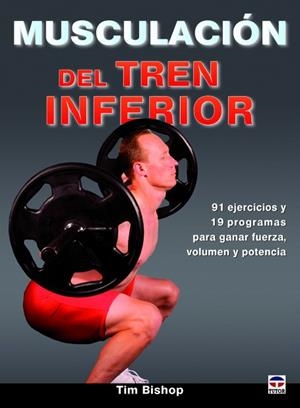 MUSCULACION DEL TREN INFERIOR | 9788479029494 | BISHOP,TIM