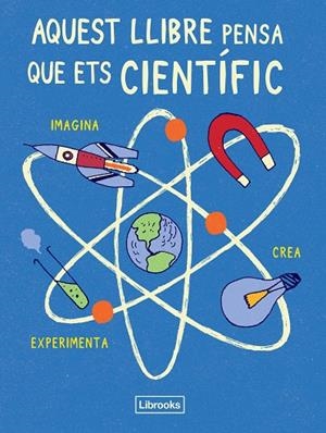 AQUEST LLIBRE PENSA QUE ETS CIENTIFIC | 9788494509513 | LONDON SCIENCE MUSEUM