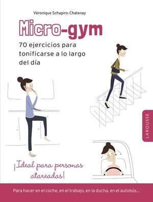 MICRO-GYM. 70 EJERCICIOS PARA TONIFICARSE A LO LARGO DEL DIA | 9788416368792 | SCHAPIRO-CHATENAY,VERONIQUE