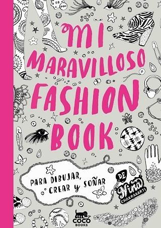 MI MARAVILLOSO FASHION BOOK PARA DIBUJAR CREAR Y SOÑAR | 9788494003226 | CHAKRABARTI, NINA