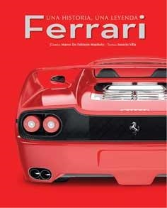 FERRARI. UNA HISTORIA, UNA LEYENDA | 9788416279319 | VILLA,SAVERIO FABIANIS MANFERTO,MARCO DE