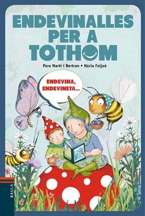 ENDEVINALLES PER A TOTHOM | 9788447928316 | MARTI I BERTRAN,PERE FEIJOO,NURIA