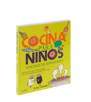 COCINA PARA NIÑOS. ¡COCINAR ES DIVERTIDO! DELICIOSAS RECETAS Y FABULOSOS DATOS QUE TE CONVERTIRAN EN UN GENIO DE LA COCINA | 9788416138883 | CHANDLER, JENNY