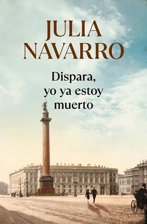 DISPARA, YO YA ESTOY MUERTO | 9788466333719 | NAVARRO,JULIA