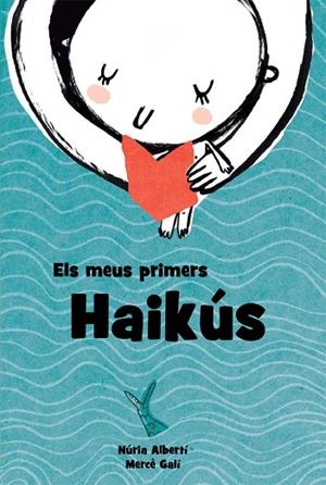 ELS MEUS PRIMERS HAIKÚS | 9788494634611 | ALBERTÍ MARTÍNEZ DE VELASCO, NÚRIA/GALI,MERCE