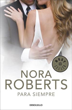 PARA SIEMPRE. CUATRO BODAS 4 | 9788499898780 | ROBERTS,NORA