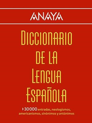 DICCIONARIO ANAYA DE LA LENGUA ESPAÑOLA | 9788499742007