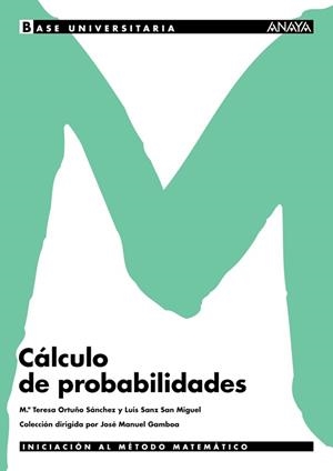 CALCULO DE PROBABILIDADES | 9788466752756 | ORTUÑO SANCHEZ,Mª TERESA ORTUÑO SANCHEZ,MARIA TERESA SANZ SAN MIGUEL,LUIS