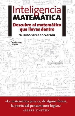 INTELIGENCIA MATEMATICA. DESCUBRE AL MATEMATICO QUE LLEVAS DENTRO | 9788416620418 | SAENZ DE CABEZON,EDUARDO
