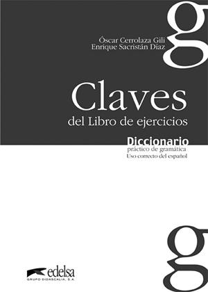 CLAVES DEL LIBRO DE EJERCICIOS DICCIONARIO PRACTICO DE GRAMATICA USO CORRECTO DEL ESPAÑOL | 9788477116066 | CERROLAZA,OSCAR SACRISTAN,ENRIQUE
