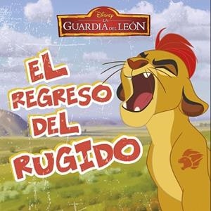 EL REGRESO DEL RUGIDO | 9788499518466 | DISNEY