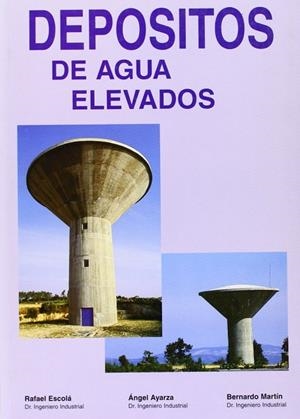 DEPOSITOS DE AGUA ELEVADOS | 9788439843443 | MARTIN HERNANDEZ,BERNARDO ESCOLA GIL,RAFAEL AYARZA,ANGEL