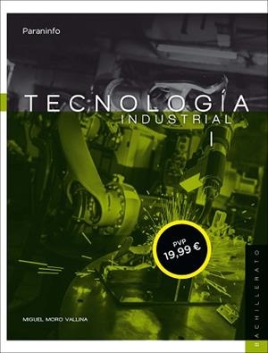 TECNOLOGIA INDUSTRIAL 1 BACHILLERATO | 9788428333665 | MORO VALLINA,MIGUEL