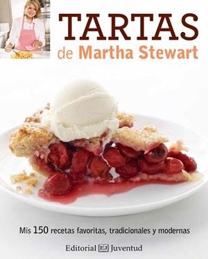 TARTAS MIS 150 RECETAS FAVORITAS, TRADICIONALES Y MODERNAS | 9788426144034 | STEWART,MARTHA