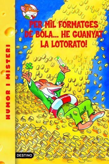 PER MIL FORMATGES DE BOLA... HE GUANYAT LA LOTORATO! | 9788492671878 | STILTON,GERONIMO