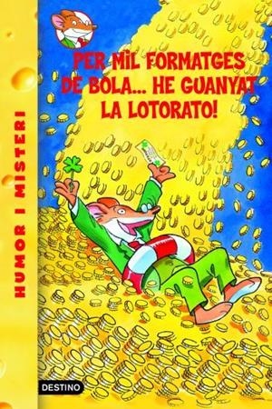 PER MIL FORMATGES DE BOLA... HE GUANYAT LA LOTORATO! | 9788492671878 | STILTON,GERONIMO