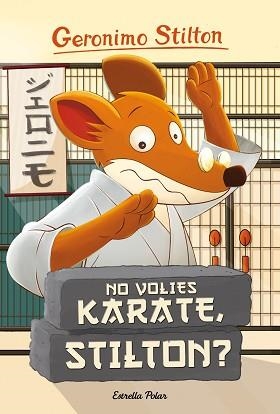 NO VOLIES KARATE, STILTON? | 9788416522408 | STILTON,GERONIMO
