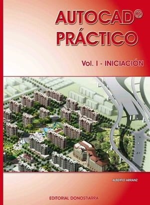 AUTOCAD PRACTICO VOL.1 INICIACION | 9788470634468 | ARRANZ,ALBERTO