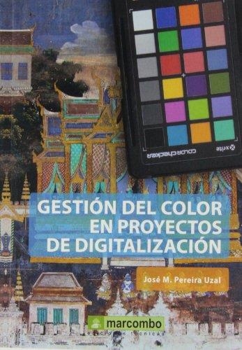 GESTION DEL COLOR EN PROYECTOS DE DIGITALIZACION | 9788426719652 | PEREIRA UZAL,JOSE M.