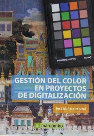 GESTION DEL COLOR EN PROYECTOS DE DIGITALIZACION | 9788426719652 | PEREIRA UZAL,JOSE M.