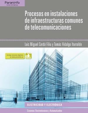 PROCESOS EN INSTALACIONES DE INFRAESTRUCTURAS COMUNES DE TELECOMUNICACIONES | 9788428337168 | CERDA FILIU,LUIS MIGUEL HIDALGO ITURRALDE,TOMAS