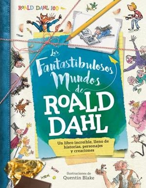 FANTASTIBULOSOS MUNDOS DE ROALD DAHL | 9788416773206 | DAHL,ROALD BLAKE,QUENTIN