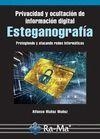 ESTEGANOGRAFIA. PRIVACIDAD Y OCULTACION DE INFORMACION DIGITAL. PROTEGIENDO Y ATACANDO REDES | 9788499646442 | MUÑOZ MUÑOZ,ALFONSO
