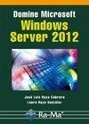 DOMINE WINDOWS SERVER 2012 | 9788499642505 | RAYA CABRERA,JOSE LUIS RAYA GONZALEZ,LAURA