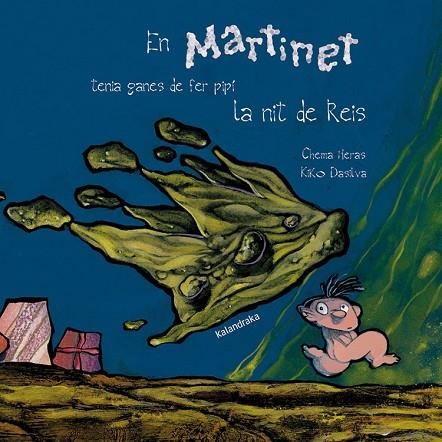 EN MARTINET TENIA GANAS DE FER PIPI LA NIT DE REIS | 9788484640165 | HERAS,CHEMA DASILVA,KIKO