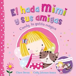 HADA MIMI Y SUS AMIGAS. CANDY LA GATITA MAGICA | 9788448845148 | BEVAN,CLARE JOHNSON-ISAACS,CALLY