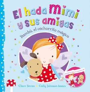 HADA MIMI Y SUS AMIGAS. BAMBU EL CACHORRITO MAGICO | 9788448845155 | BEVAN,CLARE JOHNSON-ISAACS,CALLY