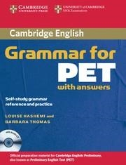 GRAMMAR FOR PET WITH ANSWERS SELF-STUDY GRAMMAR REFERENCE PRACTICE | 9780521601207 | HASHEMI, LOUISE/THOMAS, BARBARA