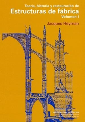 TEORIA, HISTORIA Y RESTAURACION DE ESTRUCTURAS DE FABRICA 1 | 9788497285452 | HEYMAN,JACQUES