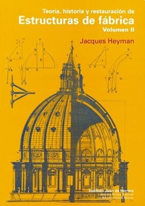 TEORIA, HISTORIA Y RESTAURACION DE ESTRUCTURAS DE FABRICA 2 | 9788497285469 | HEYMAN,JACQUES