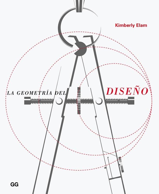 GEOMETRIA DEL DISEÑO. ESTUDIOS SOBRE LA PROPORCION Y LA COMPOSICION | 9788425226380 | ELAM,KIMBERLY