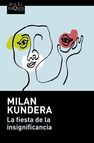 FIESTA DE LA INSIGNIFICANCIA | 9788490661307 | KUNDERA,MILAN