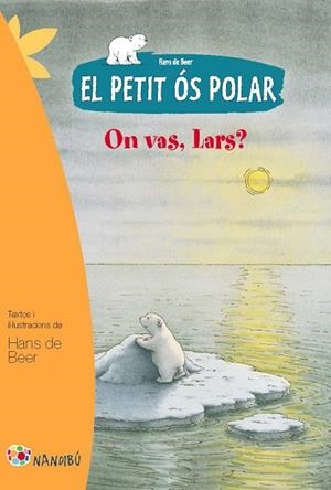 ON VAS LARS?. EL PETIT OS POLAR | 9788499755274 | BEER,HANS DE