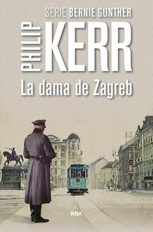 DAMA DE ZAGREB (BERNIE GUNTHER 10) | 9788490566640 | KERR,PHILIP
