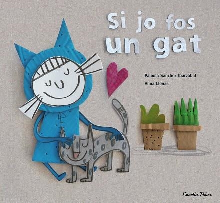 SI JO FOS UN GAT | 9788416519699 | SANCHEZ IBARZABAL,PALOMA LLENAS,ANNA