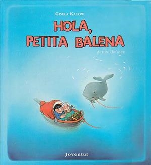 HOLA, PETITA BALENA | 9788426130402 | BROGER,ACHIM KALOW,GISELA