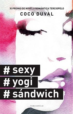 SEXY YOGI SANDWICH (XI PREMIO NOVELA ROMANTICA TERCIOPELO) | 9788494425592 | DUVAL,COCO
