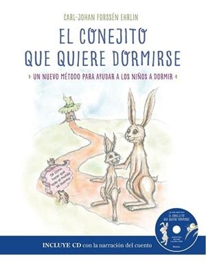 CONEJITO QUE QUIERE DORMIRSE: UN NUEVO METODO PARA AYUDAR A LOS NIÑOS A DORMIR | 9788448847319 | FORSSEN EHRLIN,CARL-JOHAN