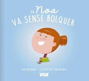 LA NOA VA SENSE BOLQUER | 9788499742519 | LAROUSSE EDITORIAL
