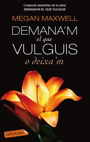 DEMANA,M EL QUE VULGUIS O DEIXA,M | 9788499308791 | MAXWELL,MEGAN